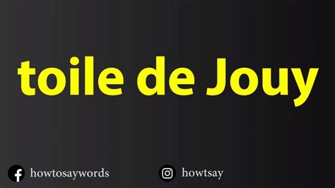 toile de jouy pronunciation.